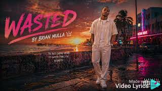 @Brian_Mulla :- WASTED 💔
