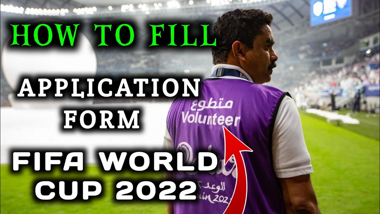 How To Fill Application Form Fifa World Cup 2022 Qatar | Your Help ...