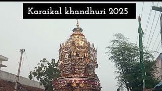 Karaikal khandhuri 2025|| #kklkhandhuri #kkl