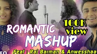 Old to new romantic mashup  #rajbarman #anwesshaa