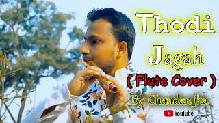 Thodi Jagah | Soulful Flute | Marjaavaan | Arijit Singh | Chandan jha flutist | Viral | Instrumental