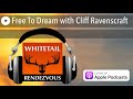 Free To Dream with Cliff Ravenscraft