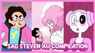 SAD STEVEN AU COMPILATION | Steven Universe