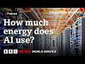 How much energy do AI searches really use? - The Climate Question podcast, BBC World Service