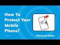 How To Protect Your Mobile Phone