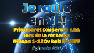 Prioriser et conserver 12A lors de la recharge Niveau1-120V Bolt EV-EUV JREVE Ep.36