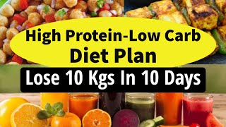 High Protein Low Carb Diet Plan For Weight Loss | Lose 10 Kgs In 10 Days | Eat more Lose more