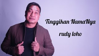 Tinggikan NamaNya (AUDIO OFFICIAL) Rudy Loho - Lagu Rohani