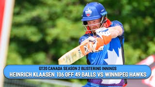 GT20 Canada Season 2 Blistering Innings | Heinrich Klaasen 106* off 49 vs Winnipeg Hawks