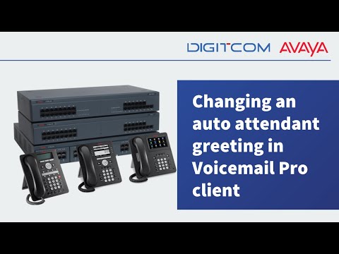 Changing an auto attendant greeting in Voicemail Pro client Changing an auto attendant greeting in Voicemail Pro client