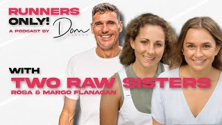 Two Raw Sisters share advice for young athletes || Runners Only! Podcast with Dom Harvey