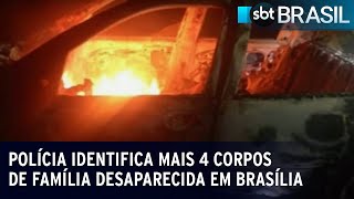 Polícia identifica mais 4 corpos de família desaparecida em Brasília | SBT Brasil (24/01/23)