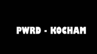 PWRD - Kocham