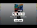 Citizens (featuring Chaunda Jefferson) - Joy To Be | Lyric Video