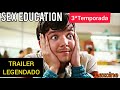 SEX EDUCATION: 3ª TEMPORADA |   Trailer Legendado (2021)