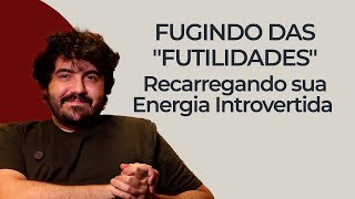 Escaping "Frivolities": Recharging Your Introverted Energy | Psychologist Victor