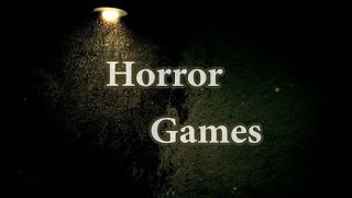 Horror Games - Nuova Rubrica 2014