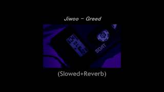 Jiwoo - greed  (slow)