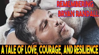 Remembering Bryan Randall: A Tale of Love, Courage, and Resilience