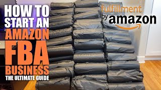 How To Start An Amazon FBA Business (The ULTIMATE Step By Step Guide For Beginners)