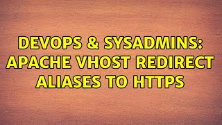 DevOps & SysAdmins: Apache VHost redirect aliases to HTTPS