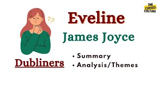 EVELINE by JAMES JOYCE Explained | DUBLINERS | Summary | Themes