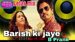 Barish ki Jaye B Praak #dj song B-praink | jaani new song | competition music 2021