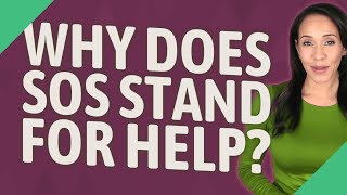 Why does SOS stand for help?