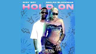 Nailah Blackman x Nigy Boy - Hold On