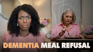Why Meal Refusal Happens with Dementia (And How to Tackle It Without a Fight)