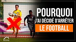 POURQUOI j'ai Arrêté Le Football de HAUT NIVEAU à 19 ans ?