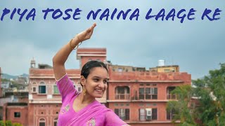Piya Tose Naina Laage Re~Dance Cover | Guide | Semi - Classical | Kathak Dance |