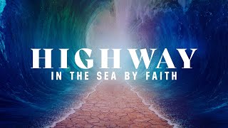 Highway in the Sea by Faith | English Service | Pastor Damascene GASHEREBUKA 26 Jan 2025