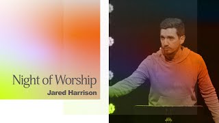 Night of Worship | Jared Harrison | February 4, 2023