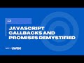 JavaScript Callbacks and Promises Demystified
