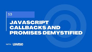JavaScript Callbacks and Promises Demystified