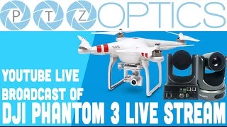 PTZOptics YouTube Live Streaming w/ DJI Phantom 3 \u0026 Epiphan Pearl to YouTube Live