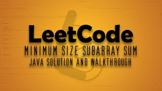LeetCode 209. Minimum Size Subarray Sum || Java Solution Walkthrough