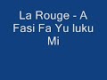 la rouge a fasi fa yu luku mi