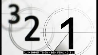 Ben Fero - 3 2 1 - Dj Mehmet Tekin - Remix