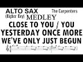 MEDLEY Alto Sax Mid Range The Carpenters Close To YOU Yesterday Once More We've Only Just Begun Shee