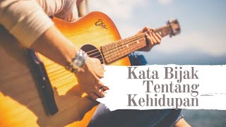 Kata Bijak Tentang Kehidupan Yang Sangat Menginspirasi