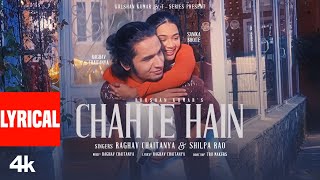 Chahte Hain (Lyrical Video): Raghav Chaitanya, Shilpa Rao | Sanika Bhoite | New Hindi Love Song