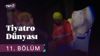 Tiyatro Dünyası | Çocuk Oyunları | 11. Bölüm @trt2