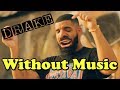 Drake - Without Music - In My Feelings