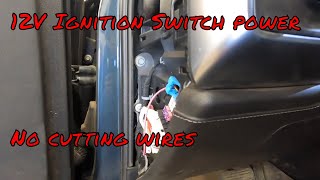 Cleanest/Easiest way to get 12V Ignition switch power without cutting any wires