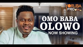 OMO BABA OLOWO Latest Yoruba Movie 2024 |Muyiwa Ademola |Jide Awobona|Ronke Odusanya| Antar Laniyan