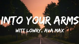 Witt Lowry - Into Your Arms (Lyrics) ft. Ava Max