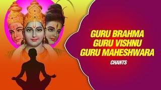 Guru Brahma Guru Vishnu (Guru Mantra) Full Meditational Chants