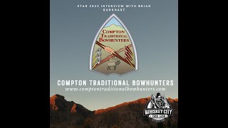 Another Interview from ETAR 2023, President Brian Burkhart from Compton Traditional Bowhunters